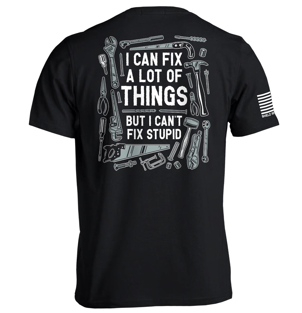 I Can Fix A Lot of Things But I Can't Fix Stupid
